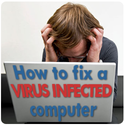 How to fix a virus infected computer